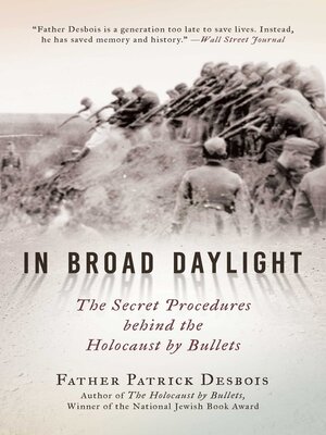 cover image of In Broad Daylight: the Secret Procedures behind the Holocaust by Bullets